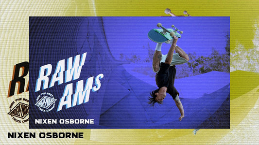 Nixen Osborne’s Independent Trucks RAW AMs Part!