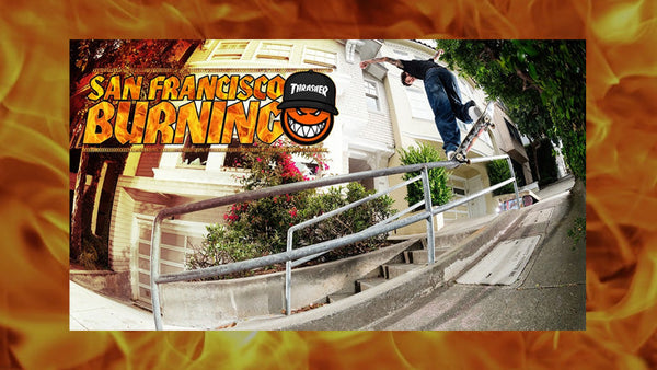 Thrasher x Spitfire Present: SAN FRANCISCO BURNING