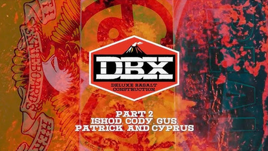 DBX Construction Part 2: Ishod Wair, Patrick Praman, Cody Chapman, Gus and Cyprus